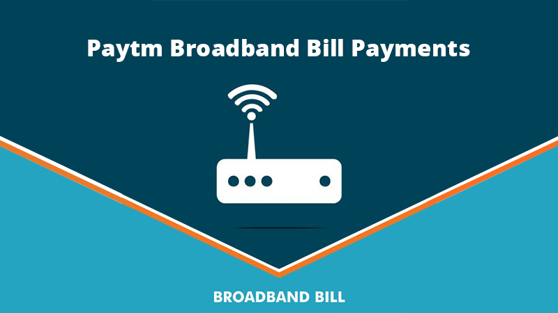 Paytm Broadband Bill Payments